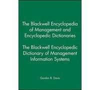 The Blackwell Encyclopedic Dictionary of Management Information Systems