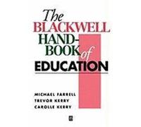 The Blackwell Handbook of Education Carolle Kerry, Michael Farrell, Trevor Kerry (Auteur)