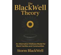 The BlackWell Theory: An Alternative Wellness Model for Black Families and Communities