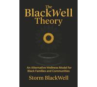 The BlackWell Theory: An Alternative Wellness Model for Black Families and Communities