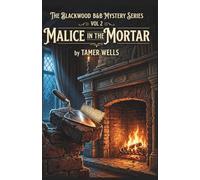 The Blackwood B&B Mysteries: VOL2: Malice in the Mortar.