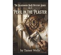 The Blackwood B&B Mysteries: VOL9: Peril in the Plaster.