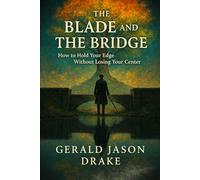 The Blade and the Bridge: How to Hold Your Edge Without Lossing Your Center