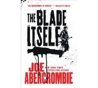 The Blade Itself - Joe Abercrombie - Little Brown amp Co - Livre en Anglais - Paperback Joe AbercrombieJoe Abercrombie (Auteur)