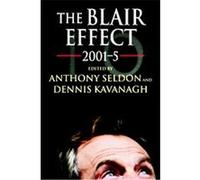 The Blair Effect, 2001-5 Dennis Kavanagh, K Kavanagh (Auteur)