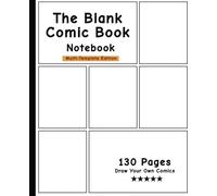 The Blank Comic Book Notebook -Multi-Template Edition: Draw Your Own Awesome Comics, Variety Of Comic Templates, (Draw Comics The Fun Way)-[Professional Binding]