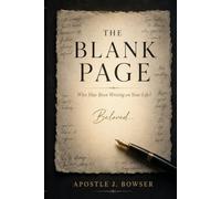 The Blank Page: Who Has Been Writing On Your Life?