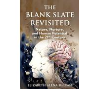 The Blank Slate Revisited: Nature, Nurture, and Human Potential in the 21st Century