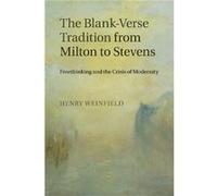 The BlankVerse Tradition from Milton to Stevens - Weinfield Henry University of Notre Dame Indiana - Cambridge University Press - Livre en Anglais - Paper Weinfield Henry University of Notre Dame Indi
