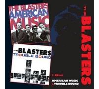THE BLASTERS - AMERICAN MUSIC/TROUBLE BOUND 2 CD NEW