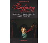 The Blaxploitation Horror Film: Adaptation, Appropriation and the Gothic