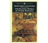 The Blazing World and Other Writings, Penguin Classics Series Margaret Cavendish (Auteur)