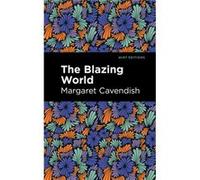 The Blazing World by Margaret Cavendish Margaret Cavendish (Auteur)