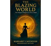 The Blazing World: The Original Multiverse Story (1666)