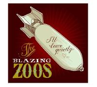 The Blazing Zoos - I'll Leave Quietly [Import]