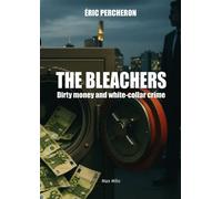 The bleachers The white-collar mafia - Eric Percheron - Max Milo - broché - Essai