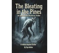 The Bleating in the Pines: An Appalachian Folk-Horror Thriller