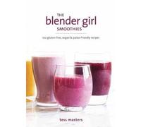 The Blender Girl Smoothies