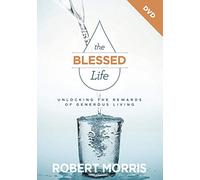 The Blessed Life: Unlocking the Rewards of Generous Living