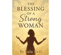 THE BLESSING OF A STRONG WOMAN: Prayer For Strength and Empowerment