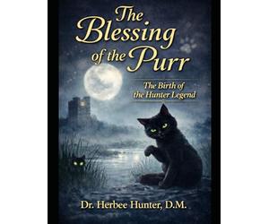 The Blessing of the Purr: The Birth of the Hunter Legend