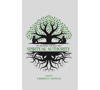 The Blessings of Being Under Spiritual Authority - Emmanuel Adewusi - CCCG Publishing House - ebook (ePub) - Livre