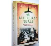 The Bletchley Girls: War, secrecy, love and loss: the women of Bletchley Park tell their story
