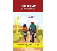 The Blimp Chapter Book: Decodable Chapter Book Series for Students Learning to Read. For Developing Readers and Students with Dyslexia. (Step 7-Three-Letter Blends and up to Six Sounds in a Word)