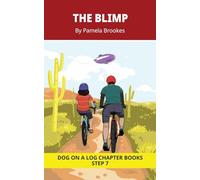 The Blimp Chapter Book: Decodable Chapter Book Series for Students Learning to Read. For Developing Readers and Students with Dyslexia. (Step 7 Three-Letter Blends and up to Six Sounds in a Word)