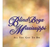 The Blind Boys of Mississippi - All You Got to Do (UK Import)