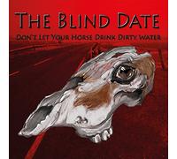 The Blind Date - Don't Let Your Horse Drink Dirty Water