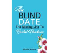 The Blind Date: The Missing Link To Bridal Readiness