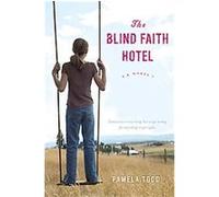 The Blind Faith Hotel Pamela Todd (Auteur)