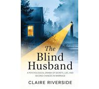 The Blind Husband: A Psychological Drama of Secrets, Lies, and Second Chances in Marriage