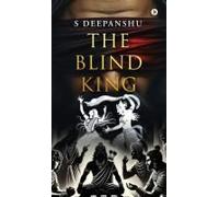 The Blind King Paperback Book By S Deepanshu