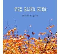 The Blind King - Til Youre Gone