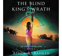 The Blind King's Wrath (The Burnt Empire Saga)