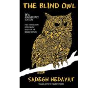 The Blind Owl (Authorized By The Sadegh Hedayat Foundation - First Translation Into English Based On The Bombay Edition)