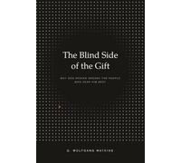 THE BLIND SIDE OF THE GIFT: Why God Speaks Around the People Who Hear Him the Best.