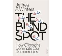 The Blind Spot How Oligarchs Dominate Our Democracies - Jeffrey Winters - Penguin - ebook (ePub) - Livre