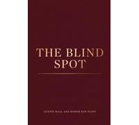 The Blind Spot: The Complete Original Text of the 1921 Science-Fantasy Classic of Parallel Worlds