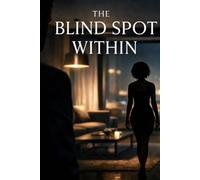 The Blind Spot Within