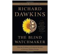The Blind Watchmaker: Why The Evidence Of Evolution Reveals A Universe Without Design