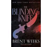 The Blinding Knife - Brent Weeks - Little Brown Book Group - Livre en Anglais - Paperback Brent WeeksBrent Weeks (Auteur)