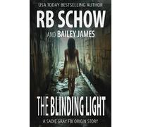 The Blinding Light: A Sadie Gray Origin Story