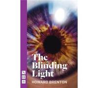 The Blinding Light by Howard Brenton Howard Brenton, (Auteur)