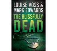 The Blissfully Dead by Louise Voss Louise Voss, Mark Edwards (Auteur)
