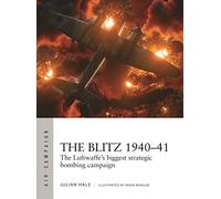 Le Blitz 1940–41 – La plus grande campagne de bombardement stratégique de la Luftwaffe