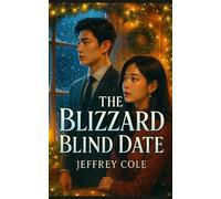 The Blizzard Blind Date: A Strangers-to-Lovers Christmas Romance Trapped in a Snowstorm