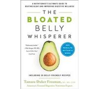 The Bloated Belly Whisperer by Tamara Duker Freuman Tamara Duker Freuman (Auteur)